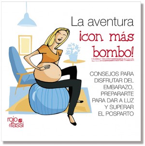 LA AVENTURA ¡CON MÁS BOMBO!: CONSEJOS PARA DISFRUTAR DEL EMBARAZO, PREPARARTE PARA DAR A LUZ Y SUPERAR EL POSPARTO