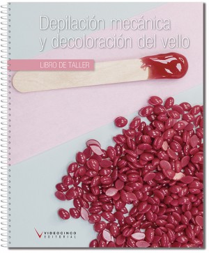 Depilación mecánica y decoloración del vello (libro de taller)