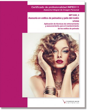 UF2058: APLICACIÓN DE TÉCNICAS DE ENTRENAMIENTO Y ASESORAMIENTO PARA EL MANTENIMIENTO DE LOS ESTILOS DE PEINADO