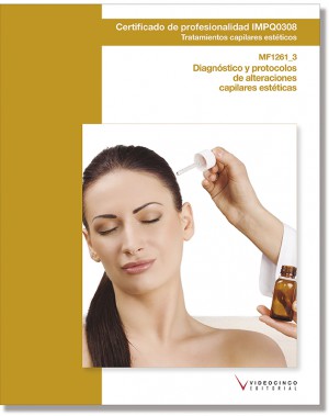 MF1261_3: DIAGNÓSTICO Y PROTOCOLOS DE ALTERACIONES CAPILARES ESTÉTICAS