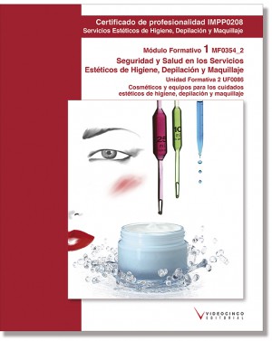 UF0086: COSMÉTICOS Y EQUIPOS PARA LOS CUIDADOS ESTÉTICOS DE HIGIENE, DEPILACIÓN Y MAQUILLAJE