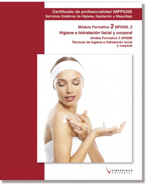 UF0088: TÉCNICAS DE HIGIENE E HIDRATACIÓN FACIAL Y CORPORAL